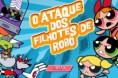 As Meninas Super Poderosas - O Ataque dos Filhotes de Robôs